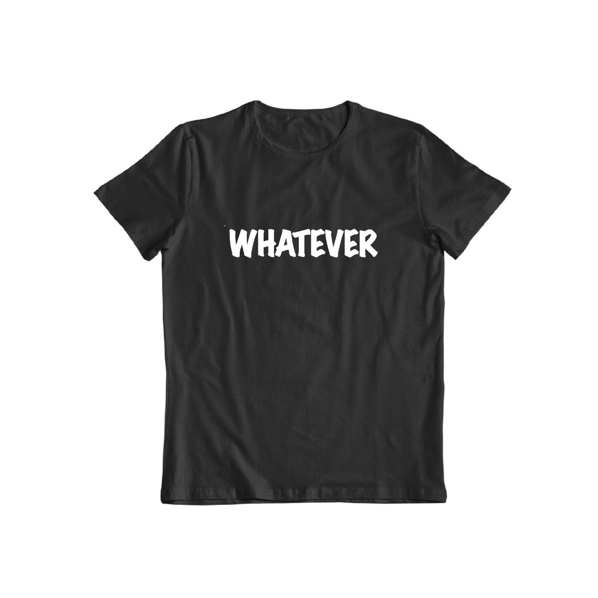 Whatever T-Shirt for Men and Women / Black / 2XL