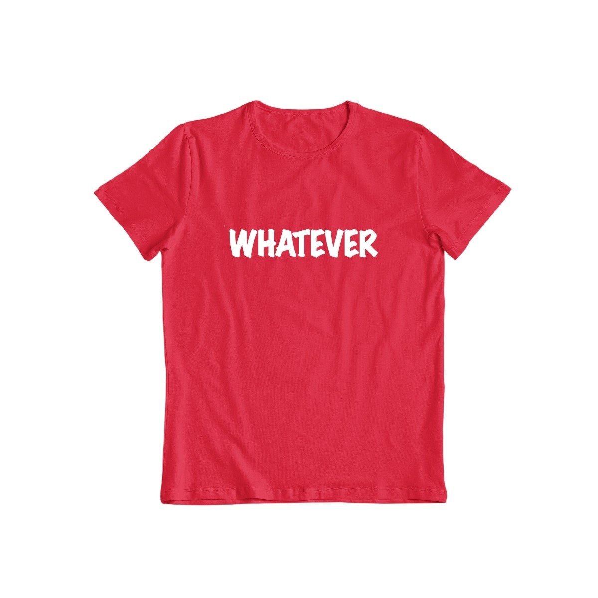 Whatever T-Shirt for Men and Women / Red / Small